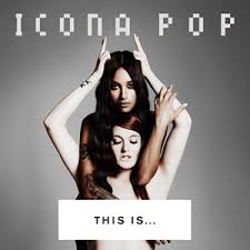 Icona Pop-This Is..../2013/Zabalene/